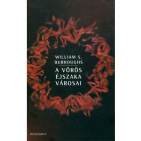   William S Burroughs: A vörös éjszaka városai (sérült, szépséghibás)