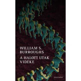 William S. Burroughs: A halott utak vidék (antikvár)