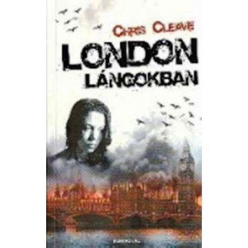 Chris Cleave: London lángokban
