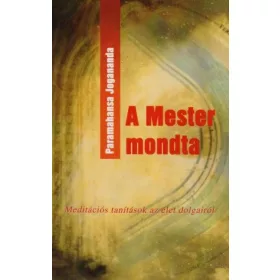 Paramahansza Jogananda: A mester mondta