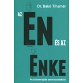 Bakó Tihamér: Az én és az énke (antikvár)