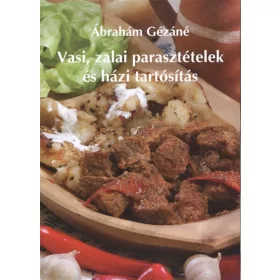   Ábrahám Gézáné: Vasi, zalai parasztételek és házi tartósítás /Puha