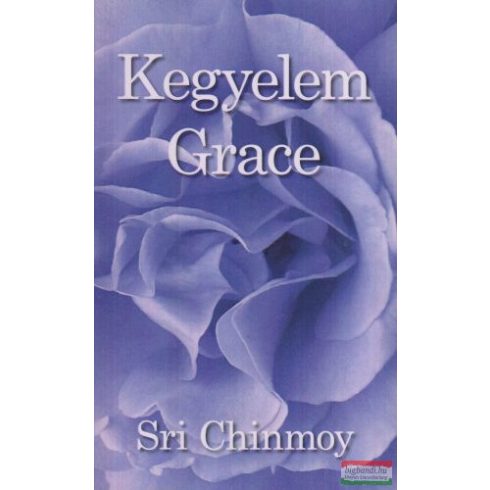 Sri Chinmoy: Kegyelem-Grace