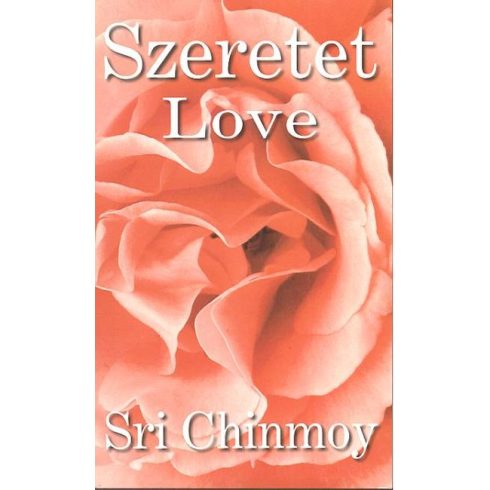 Sri Chinmoy: Szeretet-Love