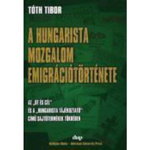 Tóth Tibor: A hungarista mozgalom emigrációtörténete