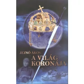 Jezsó Ákos: A világ koronája