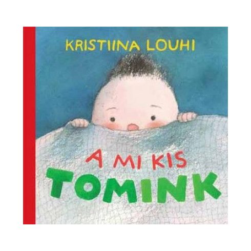 Kristiina Louhi: A mi kis Tomink