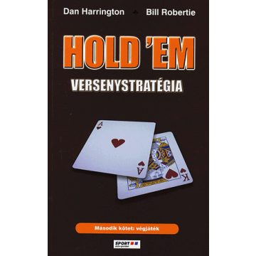   Bill Robertie, Dan Harrington: Hold'em versenystratégia - 2. kötet: végjáték