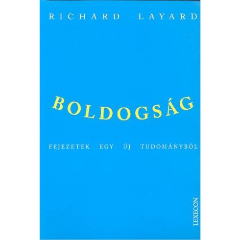Richard Layard: BOLDOGSÁG /FEJEZETEK EGY ÚJ TUDOMÁNYBÓL