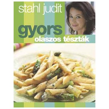 Stahl Judit Gyors olaszos tészták (antikvár)