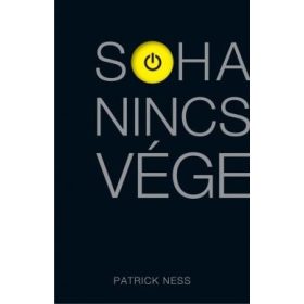 Patrick Ness: Soha nincs vége