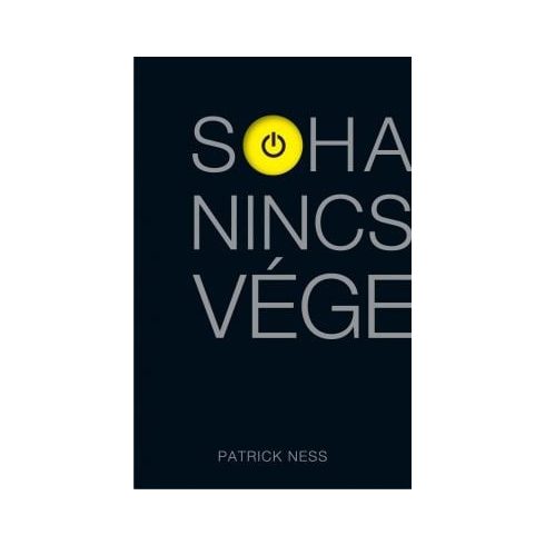 Patrick Ness: Soha nincs vége