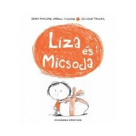 Jean-Philippe Arrou-Vignod-Olivier Tallec: Liza és Micsoda