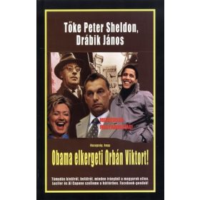   Drábik János: Hazugság, hogy obama elkergeti orbán viktort!