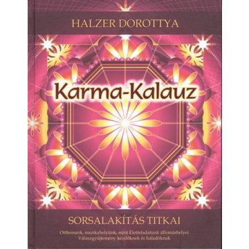 Halzer Dorottya: Karma-kalauz /Sorsalakítás titkai