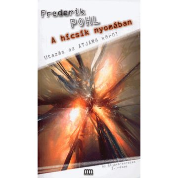   Frederik Pohl: A hícsík nyomában - Utazás az átjáró körül