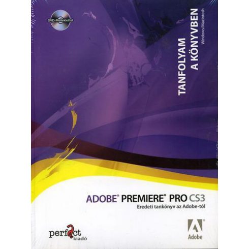 : Adobe Premiere Pro CS3 - Eredeti tankönyv az Adobe-tól - Tanfolyam a tankönyvben