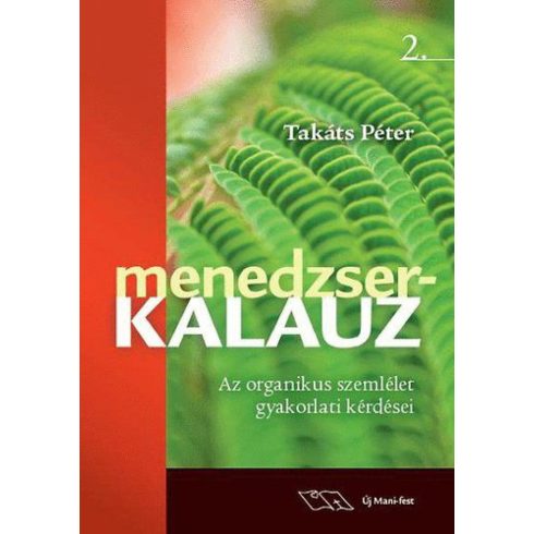 Takáts Péter: Menedzserkalauz 2. - Az organikus szemlélet gyakorlati kérdései