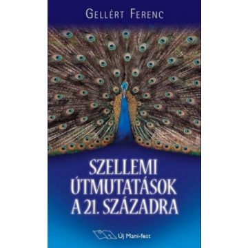 Gellért Ferenc: Szellemi útmutatások a 21. századra