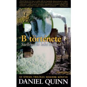   Daniel Quinn: B története - Szellemi és lelki kaland (antikvár)