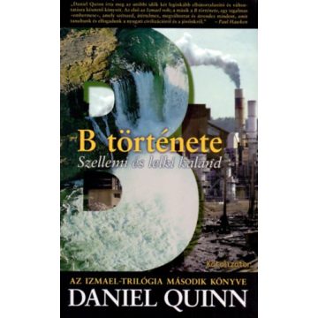   Daniel Quinn: B története - Szellemi és lelki kaland (antikvár)