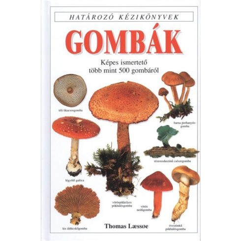 Thomas Laessoe: Gombák - Határozó kézikönyvek