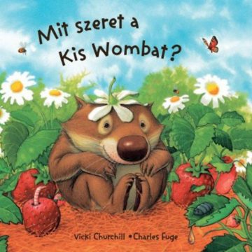 Charles Fuge, Vicki Churchill: Mit szeret a kis Wombat?