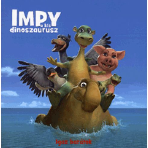 Carola Von Kessel: Impy a kis dinoszaurusz - Igaz barátok