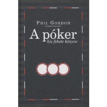   Jonathan Grotenstein, Phil Gordon: A póker kis fekete könyve