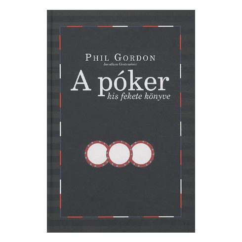 Jonathan Grotenstein, Phil Gordon: A póker kis fekete könyve
