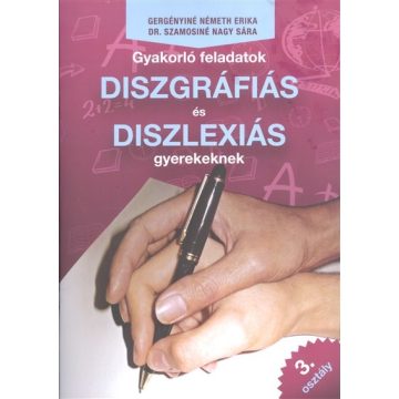   Gergényiné Németh Erika: Gyakorló feladatok diszgráfiás és diszlexiás gyerekeknek 3. osztály