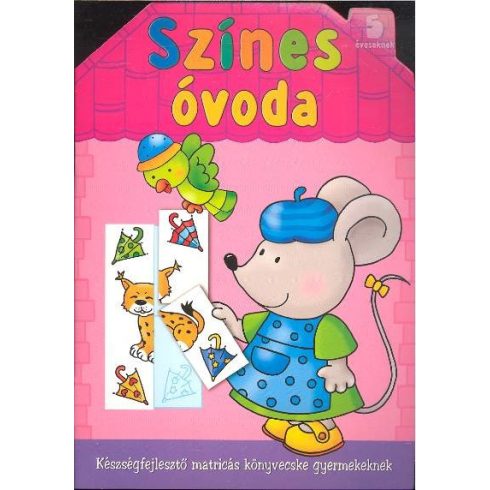 Renata Wiacek: Színes óvoda 5 éveseknek /Készségfejlesztő matricás könyvecske