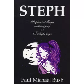   MICHAEL BUSH PAUL: Steph - Stephenie meyer csodálatos ifjúsága és a twilight saga