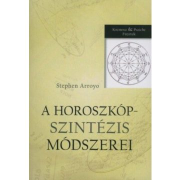 Stephen Arroyo: A horoszkópszintézis módszerei