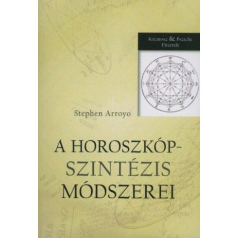 Stephen Arroyo: A horoszkópszintézis módszerei