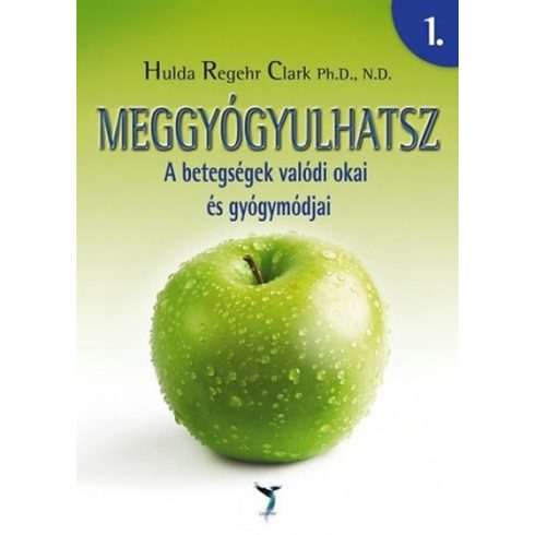 Hulda Regehr Clark: Meggyógyulhatsz 1-2.