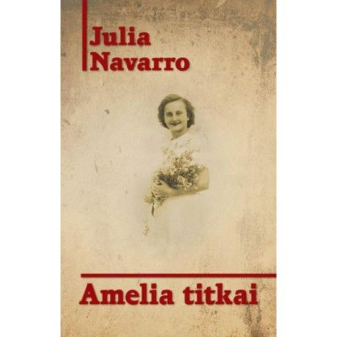 Julia Navarro: Amelia titkai