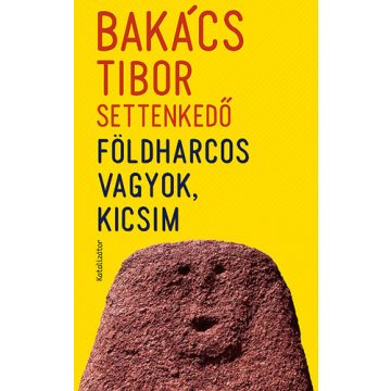 Bakács Tibor: Földharcos vagyok kicsim (antikvár)