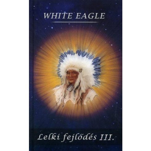 White Eagle: Lelki fejlődés III.