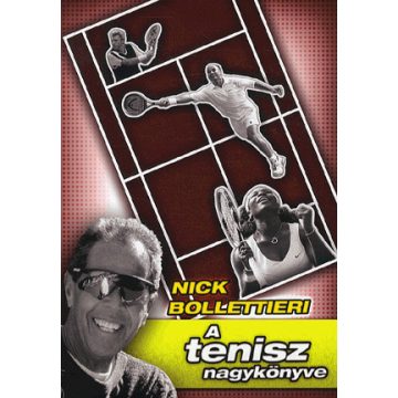 Nick Bollettieri: A tenisz nagykönyve