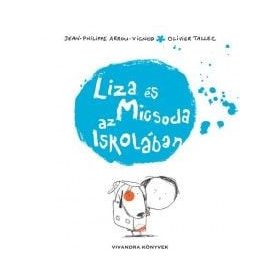   Jean-Philippe Arrou-Vignod-Olivier Tallec: Liza és Micsoda az iskolában
