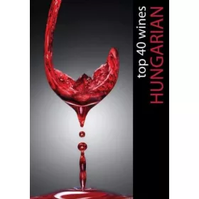 Kolozsvári Ildikó: Hungarian Top 40 Wines