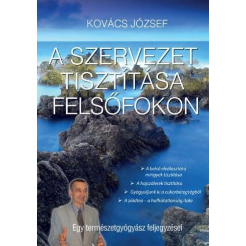 Kovács József: A szervezet tisztítása felsőfokon