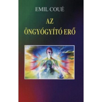 Emil Coué: Az öngyógyító erő