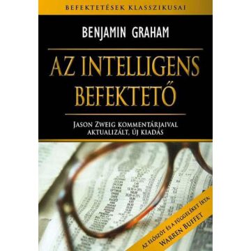Benjamin Graham: Az intelligens befektető