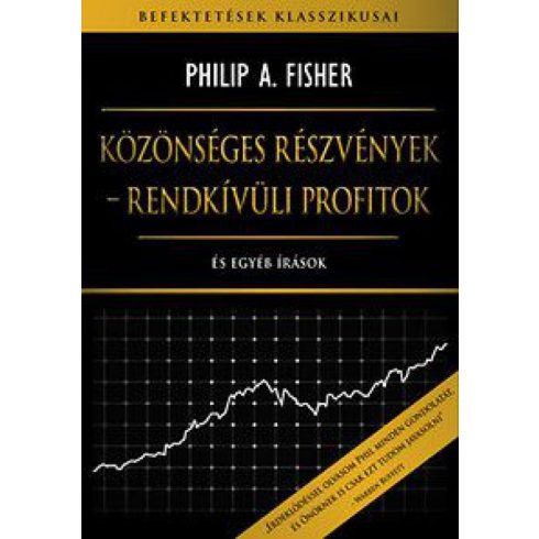 Philip A Fischer: Közönséges részvények-rendkívüli profitok