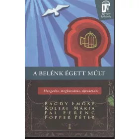   Dr. Bagdy Emőke, Dr. Popper Péter, Koltai Mária, Pál Ferenc: A belénk égett múlt