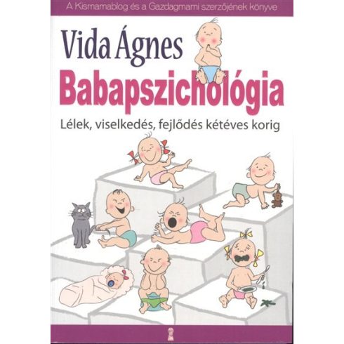 Vida Ágnes: Babapszichológia - Lélek, viselkedés, fejlődés kétéves korig