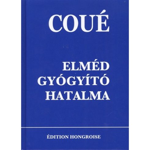 Emil Coué: Elméd gyógyító hatalma (Coué)