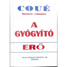 Emil Coué: A gyógyító erő (új kiadás)